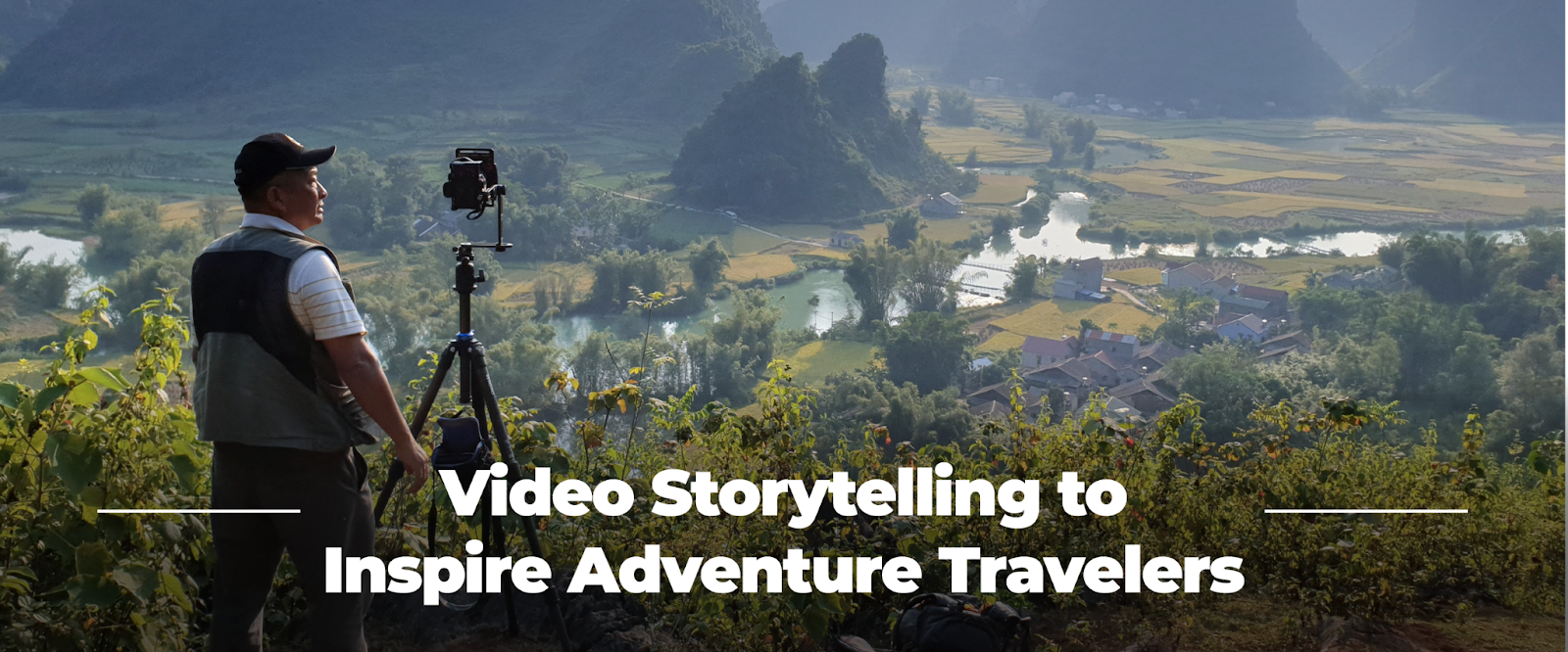 Video Storytelling to Inspire Adventure Travelers